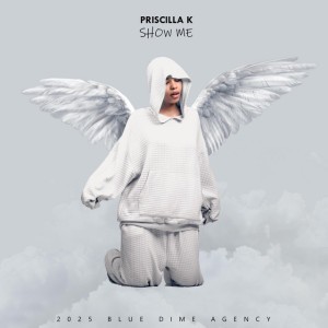 Show Me by Priscilla K