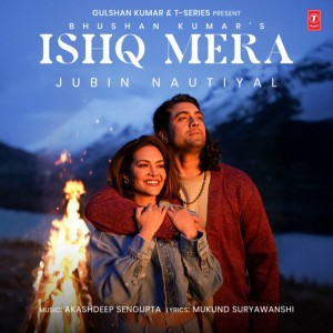 Ishq Mera (Feat. Esha Gupta) by Jubin Nautiyal & Akashdeep Sengupta & Mukund Suryawanshi