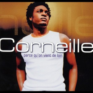 Parce qu'on vient de loin by Corneille