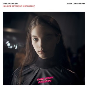 Hold Me Down (Ilir Hidri Violin) [Sezer Ulker Remix]