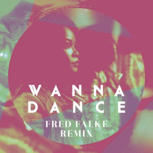 Wanna Dance (Fred Falke Remix) [Radio Edit]