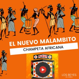 El Nuevo Malambito - Champeta Africana - Original