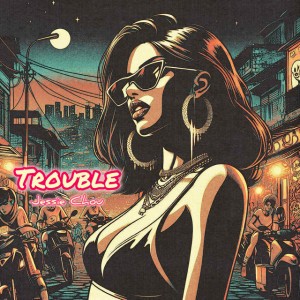 Trouble