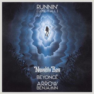 Runnin' (Lose It All) by Naughty Boy & Beyoncé & Arrow Benjamin