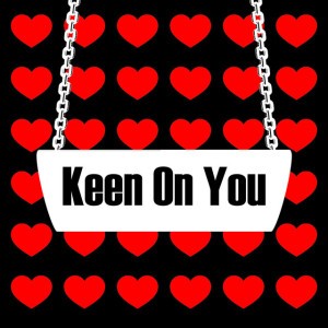 Keen On You