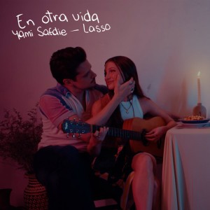 En Otra Vida by Yami Safdie & Lasso