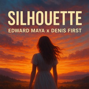 Silhouette by Edward Maya & Denis First
