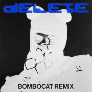 Delete - BomboCat Remix