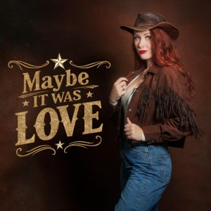 Maybe It Was Love