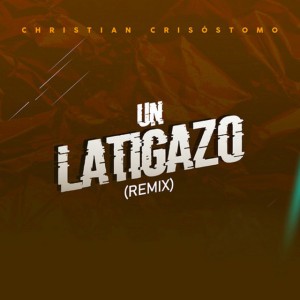 Un Latigazo (Remix) [Explicit]