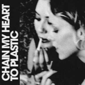 Chain My Heart to Plastic by Le Shiv