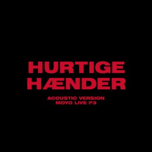 Hurtige Hænder - Acoustic Version - Moyo Live P3
