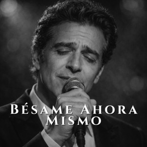 Bésame Ahora Mismo