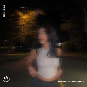 TEENAGE DIRTBAG (TECHNO)