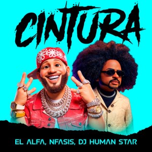 CINTURA by Nfasis & El Alfa & Dj Human Star