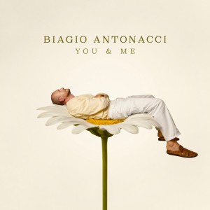 YOU & ME by Biagio Antonacci