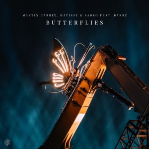 ⁠⁠Butterflies by Martin Garrix & Matisse & Sadko & BARBZ