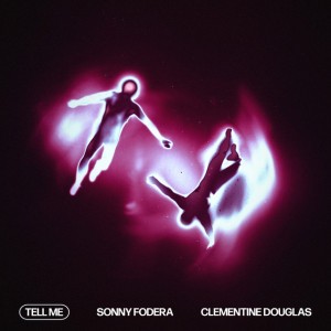 Tell Me by Sonny Fodera & Clementine Douglas