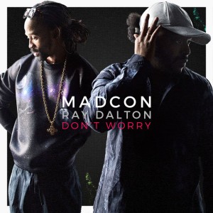 Don't Worry by Madcon & Ray Dalton