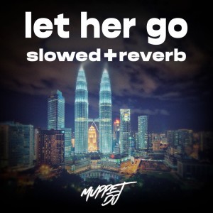 let her go (slowed + reverb) - Remix