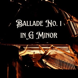 Ballade No. 1 in G Minor Op. 23