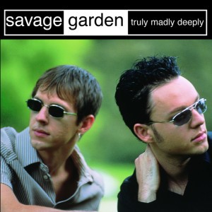 Truly Madly Deeply by Savage Garden