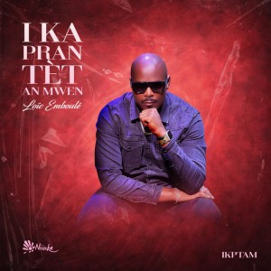 I Ka Pran Tèt An Mwen (IKPTAM) by Loïc Emboulé