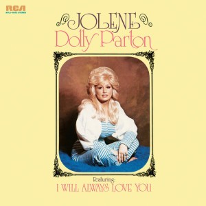 I Will Always Love You by Dolly Parton