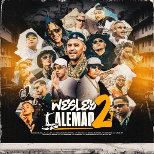 Set Wesley Alemão 2 (feat. MC Lemos, Djonga, MC Lele JP, Gabb MC, Mc Piedro, MC Ryan SP, MC Marks, Mc Kadu, MC Joãozinho VT & Hungria)