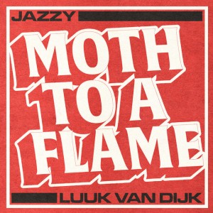 Moth To A Flame by Jazzy & Luuk Van Dijk