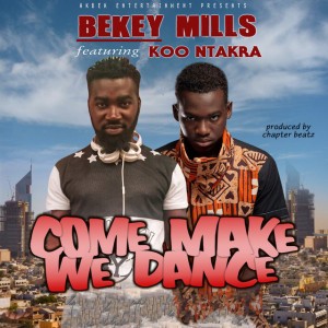 Come Make We Dance (feat. Koo Ntakra) [Akbek Entertainment Presents]