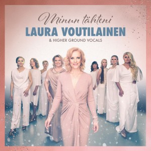 Vie Vuorille Tää Viesti by Laura Voutilainen & Higher Ground Vocals