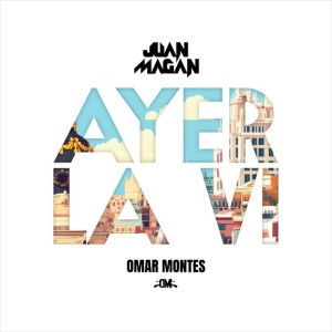 Ayer La Vi (BPA26) by Juan Magán & Omar Montes