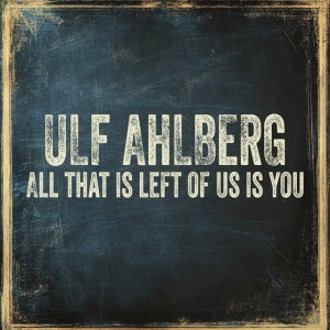 All That Is Left of Us Is You