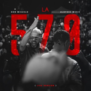 La 570 (Live) by Don Miguelo & Alofoke Music