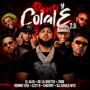 PANTI Y COLALE 2.0 by El Alfa & De La Ghetto & Zion & DJ Chulo NYC & El Cherry Scom & La Greña & Ronny GTA & Ezzy R