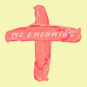 Me Encantas (feat. Joaquin Virreira, Camila Gianella & Fabiana Gianella)