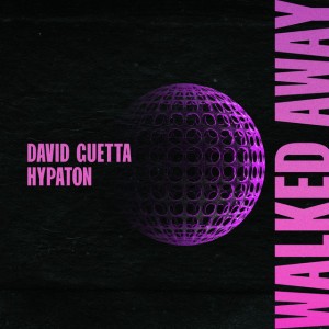 Walked Away by David Guetta & Hypaton