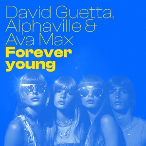 Forever Young by David Guetta & Alphaville & Ava Max
