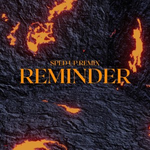 Reminder (sped up) - Remix