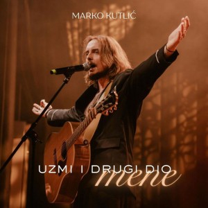 Uzmi i drugi dio mene by Marko Kutlić