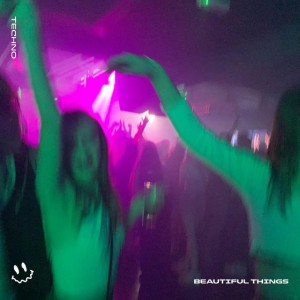 BEAUTIFUL THINGS - TECHNO