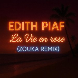 La vie en rose - Zouka Remix by Zouka