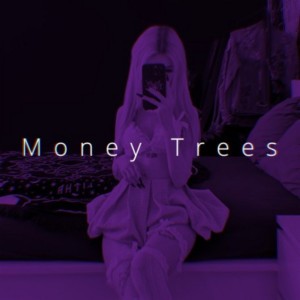 Money Trees - TikTok Remix