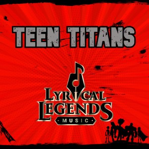 Teen Titans Theme (From: Teen Titans)