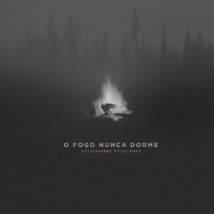 O Fogo Nunca Dorme