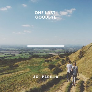 One Last Goodbye by Axl Padilla