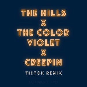The Hills x The Color Violet x Creepin - Remix