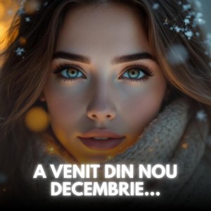 A venit din nou decembrie | Colind pentru un nou început