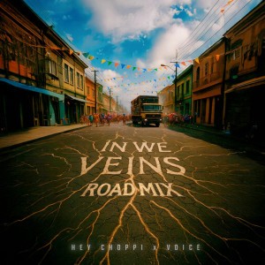 In We Veins - Road Mix by Hey Choppi & Voice